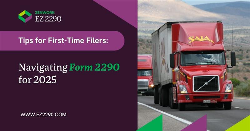 Tips for First-Time Filers: Navigating Form 2290 for 2025